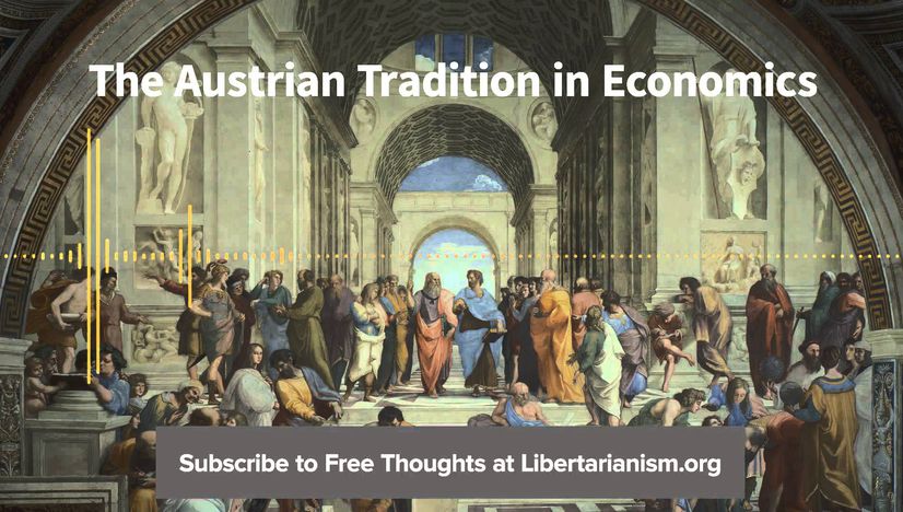 The Austrian Tradition in Economics